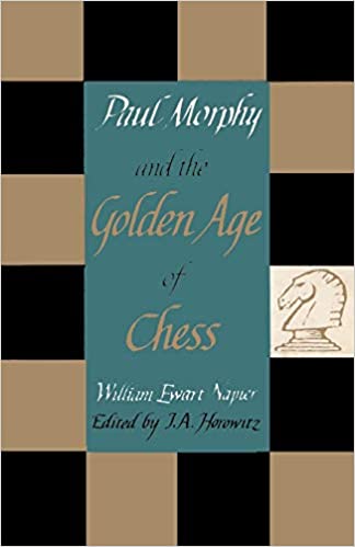Paul Morphy and the Golden Age of Chess book cover